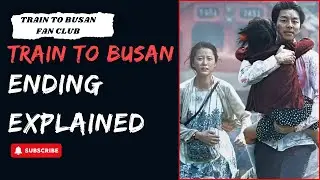 Train to Busan Ending Explained: A Heart-Pounding Finale!