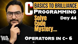 C Programming Full Course in Hindi | Operators in C- 6  |  Day 44 | By Deepraj Jangid Sir