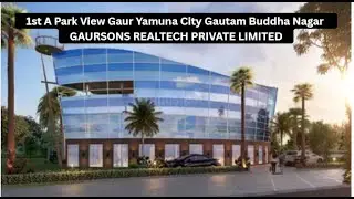 1st A Park View Gaur Yamuna City Gautam Buddha Nagar GAURSONS REALTECH PRIVATE LIMITED