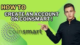 How to Create an Account on CoinSmart !