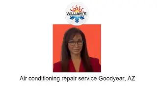 Air conditioning repair service Goodyear, AZ - William's Air Conditioning & Heating
