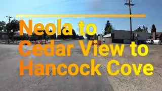 Neola to Cedar View to Hancock Cove
