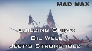 Mad Max (видеоигра) &mdash; Руководство: проект &laquo;Нефтяная скважина&raquo;, крепость Джита