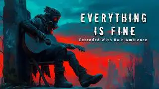 Everything is Fine | Post Apocalyptic and Dystopian Classical Guitar | Rain Ambience to Relax