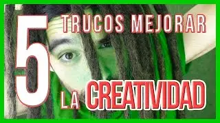 5 TRUCOS PARA MEJORAR LA CREATIVIDAD | Consejos fotográficos