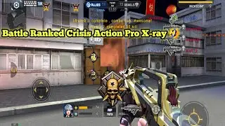 Battle R4nked Crisis Action Pro X-ray | Part 2