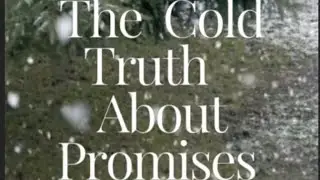The Cold truth' about promises