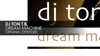 Ton T.B. - Dream Machine