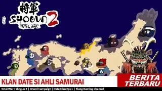 KLAN DATE SI AHLI SAMURAI | Total War Shogun 2 Indonesia