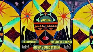 Djuma Soundsystem, Mario Da Ragnio , Mikimoto - Yoruba (Shortcut) [Iziki]