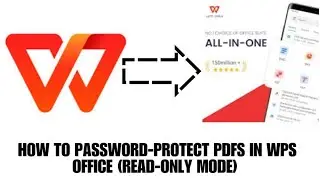 КАК ЗАЩИТИТЬ ПАРОЛЕМ PDF-ФАЙЛЫ В WPS OFFICE (РЕЖИМ ТОЛЬКО ЧТЕНИЕ)