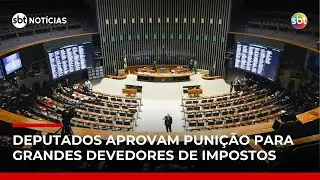 Câmara aprova projeto do devedor contumaz e cria Código de Defesa do Contribuinte | #SBTNotícias