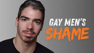 How Gay Men Heal Internalized Homophobia and Shame