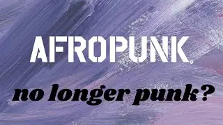 afropunk: no longer punk?