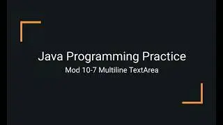 Java Practice Examples - Module 10-7 Working with Multi-line TextAreas