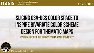Slicing OSA-UCS Color Space to Inspire Bivariate Color Scheme Design for Thematic...- Cynthia Brewer