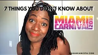 7 Things You Didn't Know About Miami Carnival