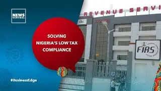 Solving Nigeria's Low Tax Compliance | Business Edge