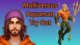 Multiversus: Aquaman - Try Out