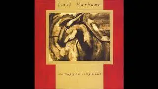 Last Harbour &lrm;&ndash; An Empty Box Is My Heart [Full Album]