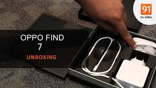 Oppo Find 7: Unboxing | Hands on | Price