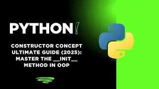 Python Constructor Concept ULTIMATE Guide (2025): Master the __init__ Method in OOP