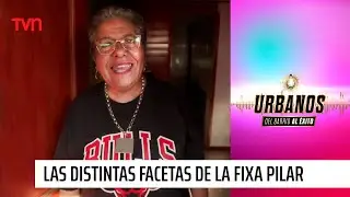 Las distintas facetas de La Fixa Pilar | Urbanos