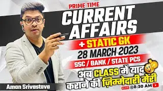 28 March Current Affairs 2023 || Current Affairs Today | Static GK Ques & Ans All Exams by Aman Sir
