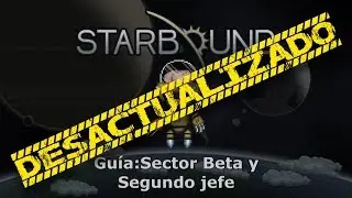 Sector Beta y Segundo jefe - Starbound [Versiones Koala]