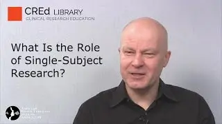 Single-Subject Experimental Design 101: What is the Role of Single Subject Design?