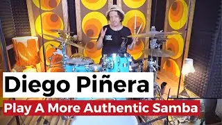 How To Play A More Authentic Samba ft. Diego Piñera