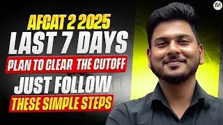 Last 7 Days Plan for AFCAT 2 2025 Exam | Sahil Bhaiya