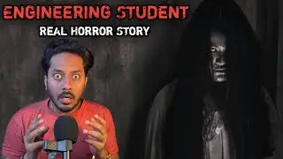 Engineering Student Real Horror Story | सच्ची भूतिया कहानी | Bloody Satya