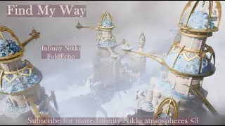 Find My Way / Dream Warehouse Peaceful Scene with Looping Song / Infinity Nikki Atmospheres