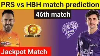 BBL 2022-2023 | BBL 46th match prediction | PRS vs HBH match prediction | aaj ka match kaun jitega |