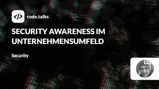 code.talks 2023 - Security Awareness im Unternehmensumfeld