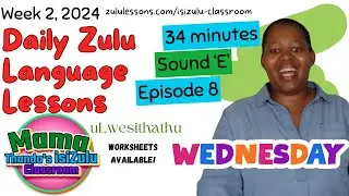 Wednesday Primary School Sound ‘E’ | Number: 2 | Zulu Language Lesson | uLwesithathu | Episode 8