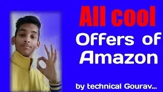 All offers of amazon in 2018 on YouTube by technical gourav