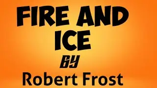 Fire and Ice Class X # Full Explanation in Hindi# Summary and Line-to-line Explanation