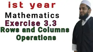 ist year maths ex 3.3 concept of row and column operation in simple language