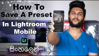 How To Save Presets in Lightroom Mobile App | Lightroom Mobile Tutorial | Sinhala