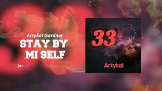 ARTYKAL - STAY BY MI SELF (OFFICIAL AUDIO)