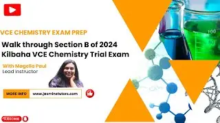 VCE Chemistry Exam Prep: 2024 Kilbaha VCE Chemistry Trial Exam Paper Section B Walk through