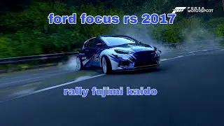 Ford focus rs 2017 rally fujimi kaido forza motorsport