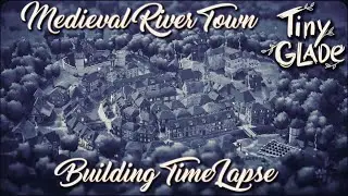 Tiny Glade - River Town Building Timelapse (4k)
