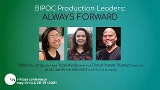 2021 Virtual Conference | BIPOC Production Leaders: Always forward