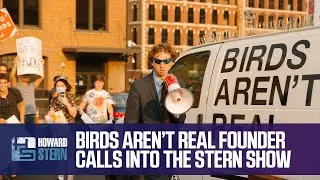 Birds Aren&rsquo;t Real Founder Calls Into the Stern Show