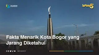 Fakta Menarik Kota Bogor Yang Jarang  Diketahui #InJabar5