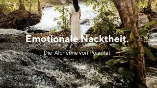 Die Coaching-L&uuml;gen, die Weiblichkeit zerst&ouml;ren (Emotionale Nacktheit & die Alchemie der Polarit&auml;t)