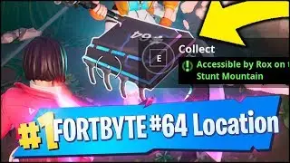 FORTNITE FORTBYTE #64 LOCATION - ACCESSIBLE BY ROX ON TOP OF STUNT MOUNTAIN (COLLECTED)